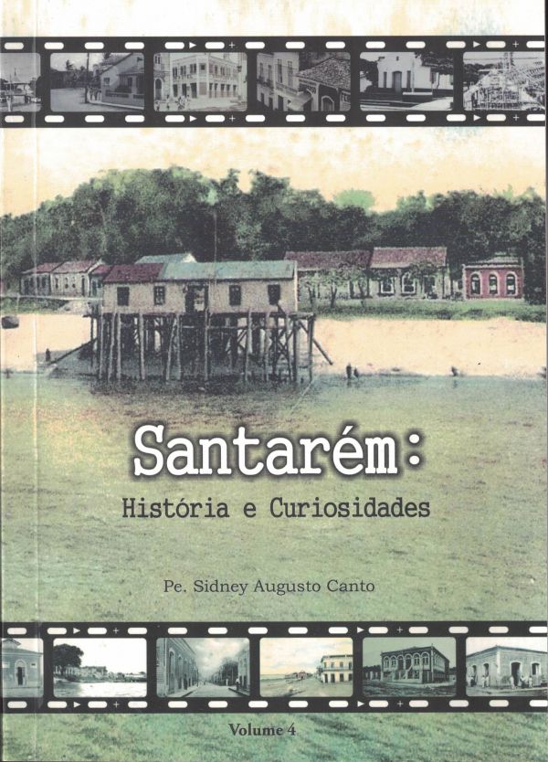 Santarém: História e Curiosidades - Vol 4